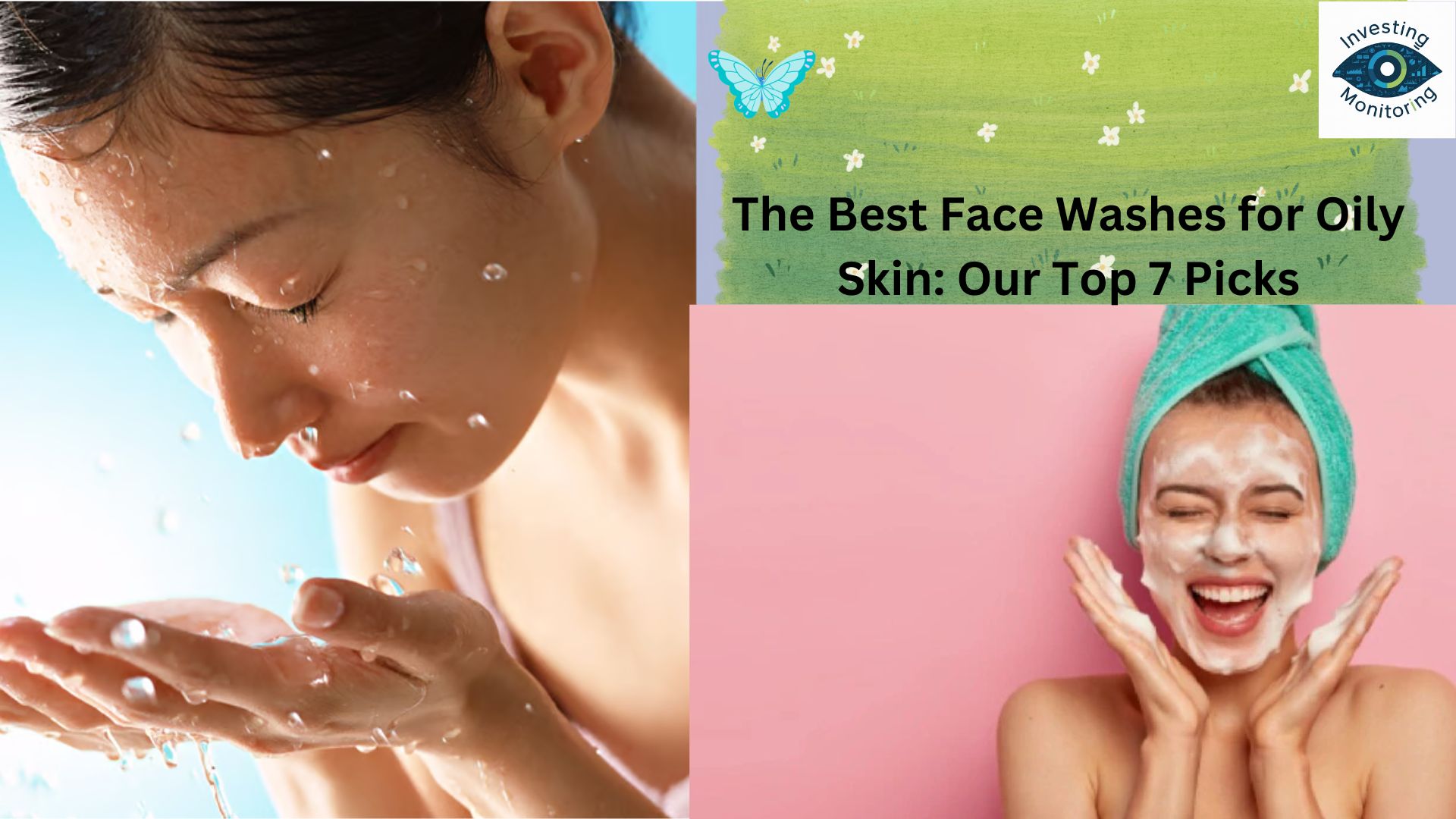 The Best Face Washes for Oily Skin: Our Top 7 Picks