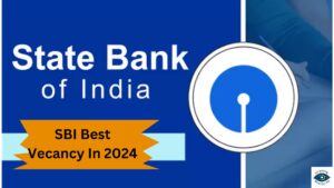 SBI Best Vecancy In 2024 